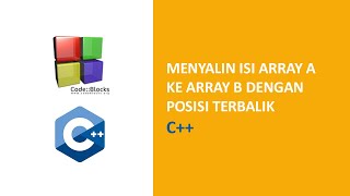 menyalin isi array A ke array B dengan posisi terbalik