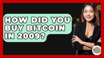 How Did You Buy Bitcoin In 2009? - CryptoBasics360.com