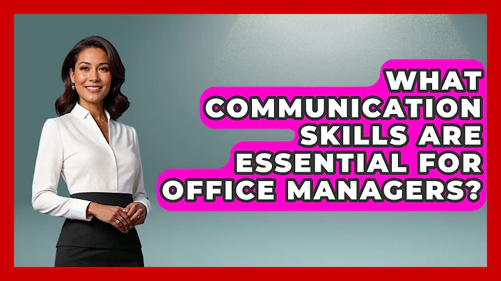What Communication Skills Are Essential For Office Managers? - Admin Career Guide