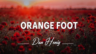 Orange Foot - Dan Henig