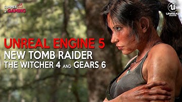 NEW UNREAL ENGINE 5 GAMES we want to see at Summer Events | Tomb Raider, Witcher 4, Gears of War 6