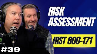 Risk Assessment | Guide To NIST 800-171 C.S. Cyber EP. 39