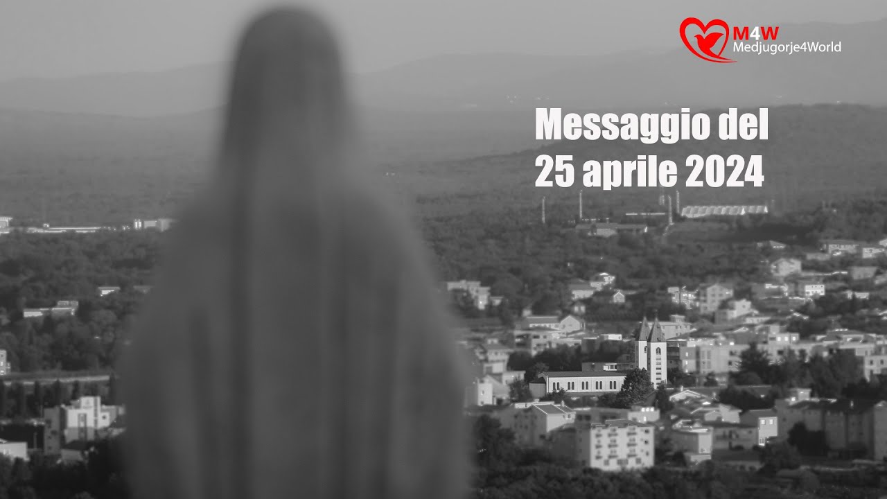 Medjugorje, Messaggio del 25 aprile 2024 - YouTube
