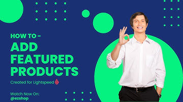 How to Add Featured Products On Your Lightspeed Website (English)