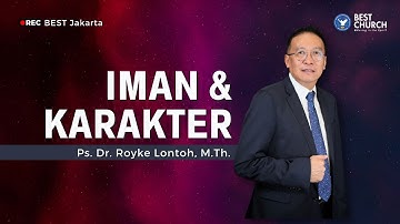 Iman & Karakter | Jemaat Online Gereja BEST | Ps. Royke Lontoh