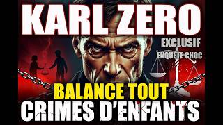 Karl Zero Balance Tout Sur Les Crimes Denfants