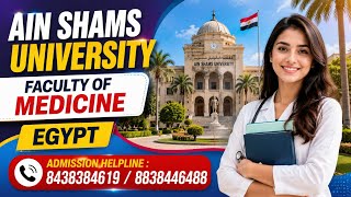 Ain Shams University Faculty of Medicine, Egypt /Admission, Ranking | Study MBBS Abroad 2026