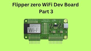 How to use Flipper Zero WiFi Developer Board Part 3! Setting up Evil Portal