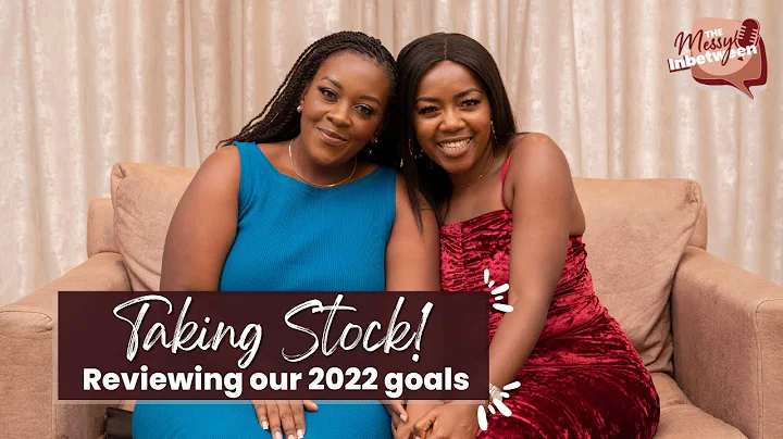 Taking Stock | Reviewing our 2022 goals | Episode 76