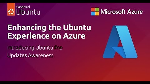Enhanced Ubuntu Experience on Azure: Introducing Ubuntu Pro Updates Awareness