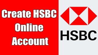 HSBC Bank Online Banking Sign Up | HSBC Online Banking Registration | Create HSBC Online Account