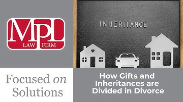 Are Gifts or Inheritances Safe in Divorce? - Suzanne Griest, MPL Law Firm