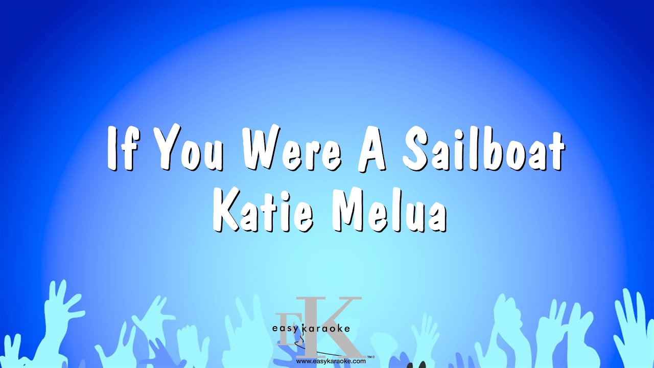 katie melua if you were a sailboat karaoke