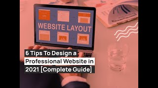 6 Tips To Design a Professional Website