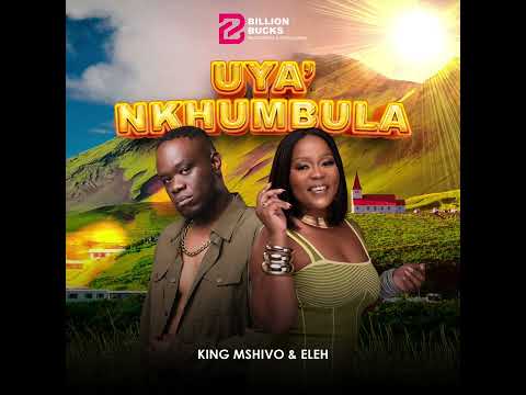 King Mshivo & Eleh Uya N’Khumbula