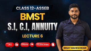 Simple Interest, Compound Interest &amp; Annuity | Class 12 BMST Unit 1 | ASSEB Board | Binay Maheshwari