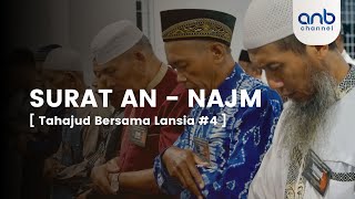 Surat An - Najm  [ Tahajud Bersama Lansia #4 ]