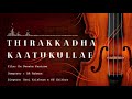 Thirakkatha kaatukkulae  extreme quality  en swasha kaatre  ar rahman  unni krishnan ks chithra