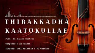 Thirakkatha Kaatukkulae | Extreme Quality | En Swasha Kaatre | AR Rahman | Unni Krishnan, KS Chithra