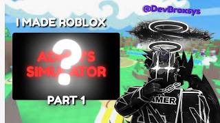 I MADE ADMIN'S SIMULATOR 😱  || PART 1