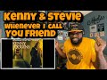 Kenny Loggins & Stevie Nicks - Whenever I Call You Friend | REACTION