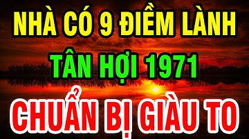 Trời Cao Chỉ Rõ! 9 Dấu hiệu Ngôi Nhà Tuổi Tân Hợi 1971 có Thần Phật Ngự Trị – Càng ở càng Phát Lộc!