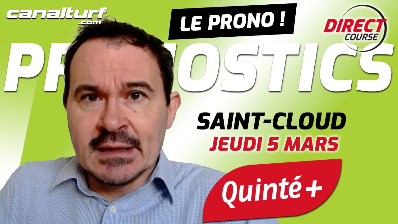 Pronostic Quinté Saint-Cloud et courses PMU du Jeudi 5 mars 2026