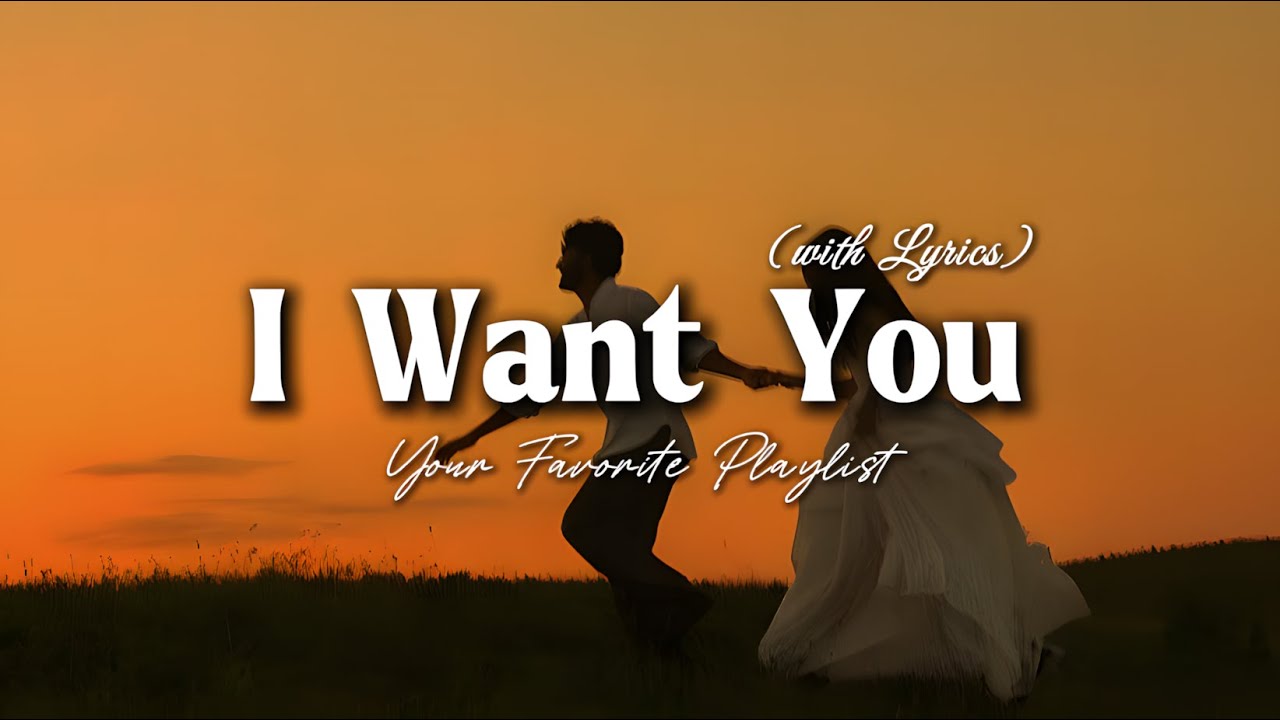 I Want You - Romantic Love Song | Lyric Video
