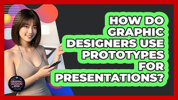 How Do Graphic Designers Use Prototypes For Presentations? - Graphic Design Nerd