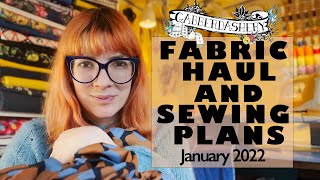 Fabric Haul \& Sewing Plans | January 2022