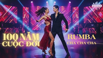100 NĂM CUỘC ĐỜI - OFFICIAL MV - ĐIỆU RUMBA CHA CHA CHA SÔI ĐỘNG   | ST ANDYNGHIEM #Rumba #chachacha