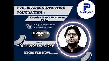 Pub Ad Foundation (Sept Batch) Orientation Session 1 || UPSC Video || Ashutosh Pandey || ProdEgyIAS