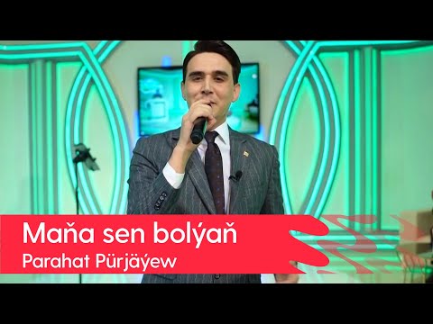 Parahat Purjayew - Mana sen bolyan | 2022