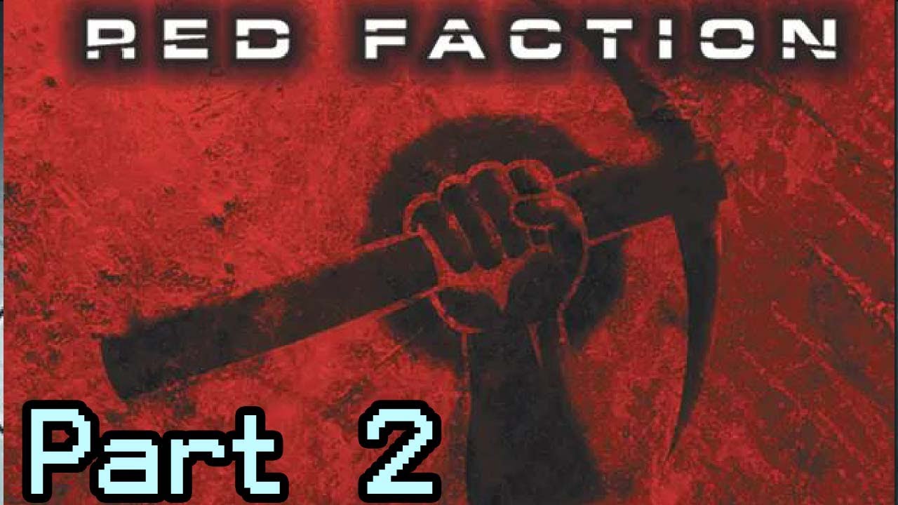 Red Faction - First Playthrough Part 2