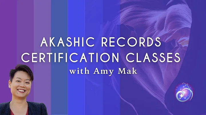 Akashic Records Certification Classes with Amy Mak