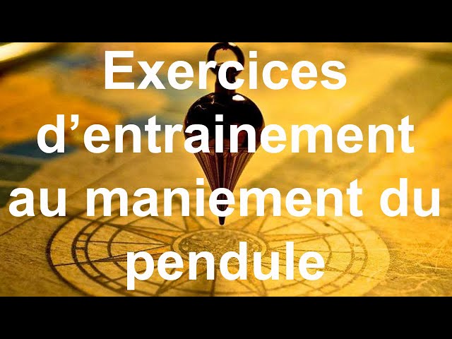 Apprendre à utiliser son pendule en radiesthésie : Exercices