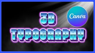 How to Create 3D Typography in Canva Using Text Studio Maker