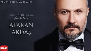 Atakan Akdaş - Ben Yürürüm Yâne Yâne  I Selahattin Pınar Şarkıları © 2021 Kalan Müzik Resimi