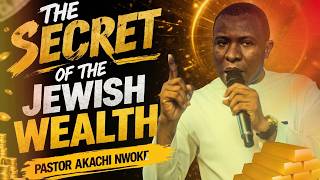 The Hidden Secret Behind Jewish Wealth (Revealed) | Pastor Akachi Nwoke
