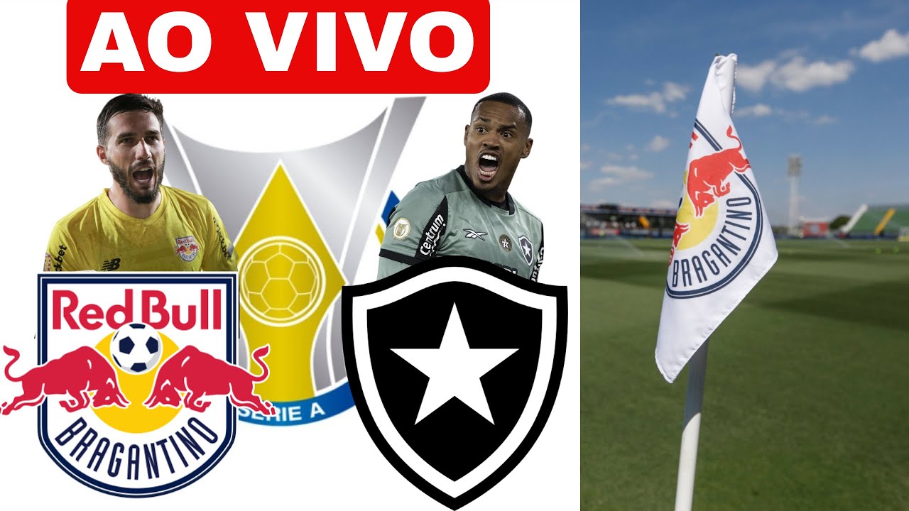 🔴 AO VIVO: RED BULL BRAGANTINO X BOTAFOGO - YouTube