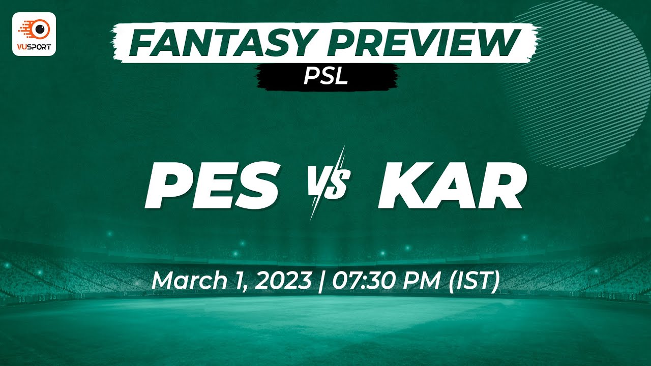 Fantasy Cricket Tips: Peshawar vs Karachi PSL Match | PES vs KAR Team Prediction PSL 2023