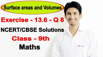 Chapter 13 Exercise 13.6 Q 8 - Surface areas and Volumes class 9 maths - NCERT Solutions