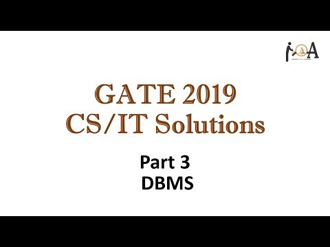 Solved GATE 2019 Paper | GATE CS/IT | DBMS | Part - 03 | Detailed & Complete Solutions