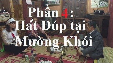 Phần 4   Mường Khói  Hát Đúp giao duyên   sưu tầm
