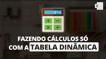 Como fazer Cálculos com a sua Tabela Dinâmica