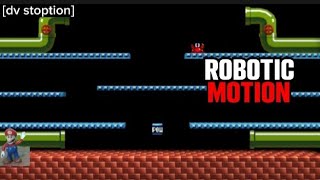 Mario Arcade, if it made sense.|Robótic motion|dv stoption