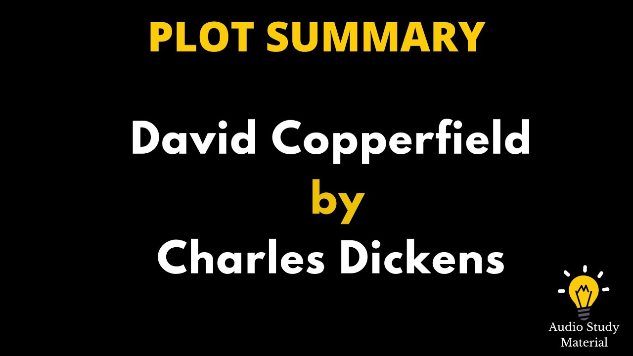 Short Summary Of David Copperfield By Charles Dickens. David