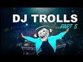 Djs that trolled the crowd part 5
