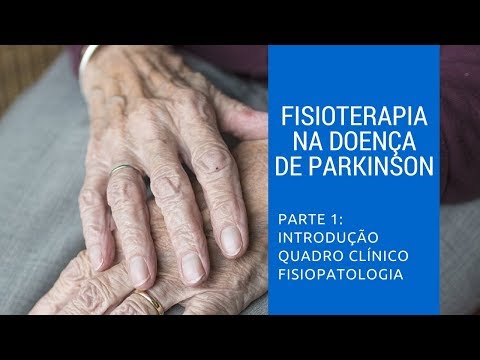 Fisioterapia na Doença de Parkinson: Quadro Clínico e Fisiopatologia