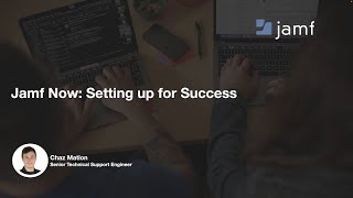 Setting up for Success - Jamf Now